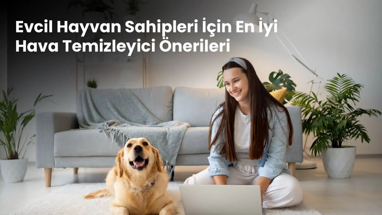 Evcil Hayvan Sahipleri İçin En İyi Hava Temizleyici Önerileri